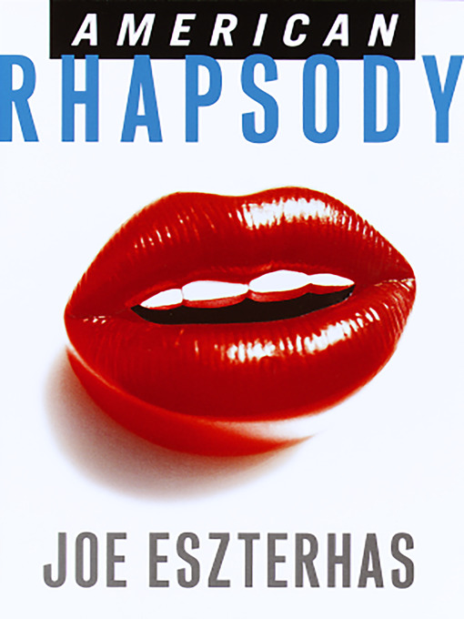 Title details for American Rhapsody by Joe Eszterhas - Available
